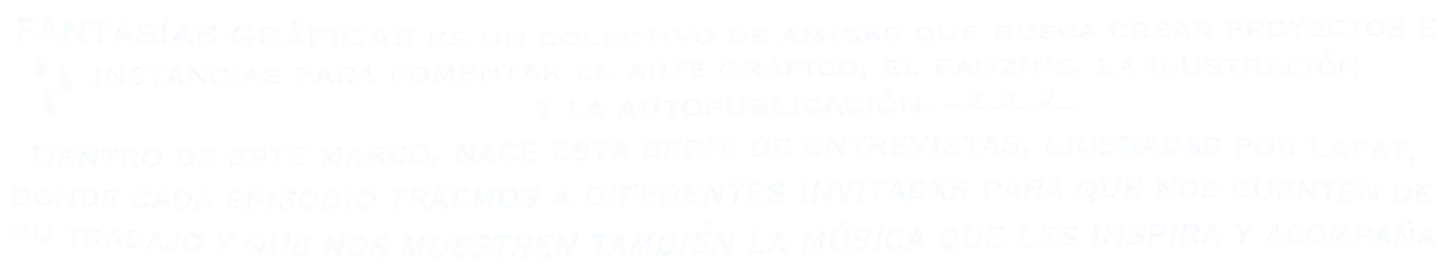 Un colectivo de amigas que fomenta el arte gráfico, el fanzine, la ilustración y la autopublicación. Con enfoque migrante, queer y experimental. Entrevistas donde cada invitadx cuenta su trabajo y la música que les inspira.